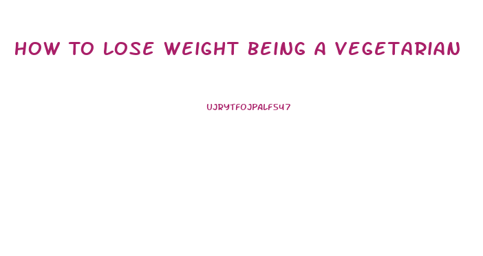 How To Lose Weight Being A Vegetarian