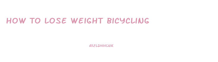 How To Lose Weight Bicycling