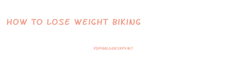 How To Lose Weight Biking