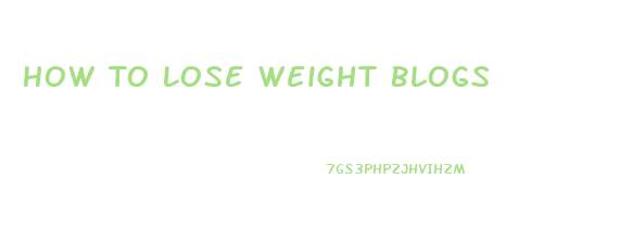 How To Lose Weight Blogs