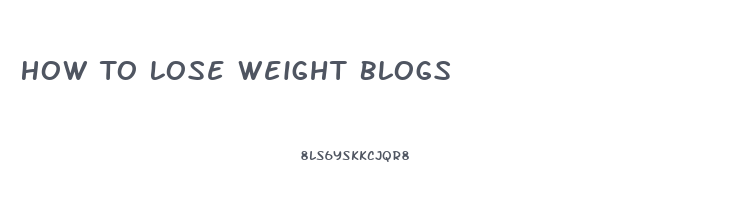 How To Lose Weight Blogs