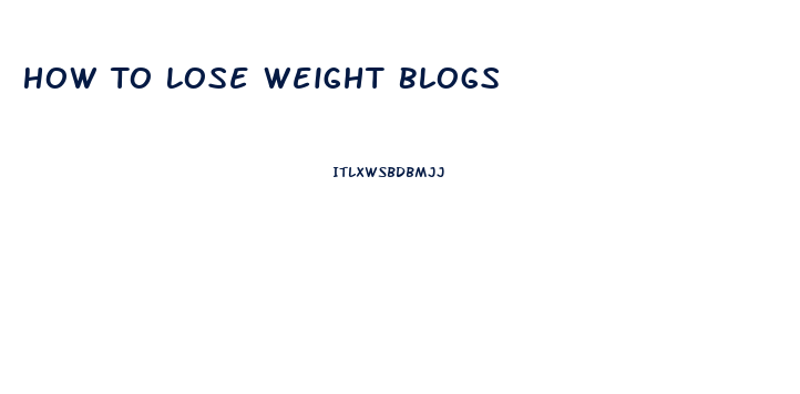 How To Lose Weight Blogs