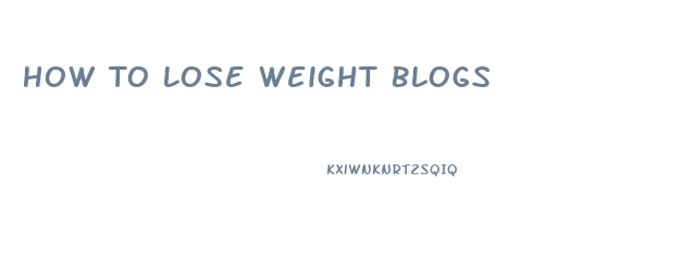 How To Lose Weight Blogs
