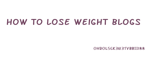 How To Lose Weight Blogs