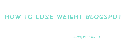 How To Lose Weight Blogspot