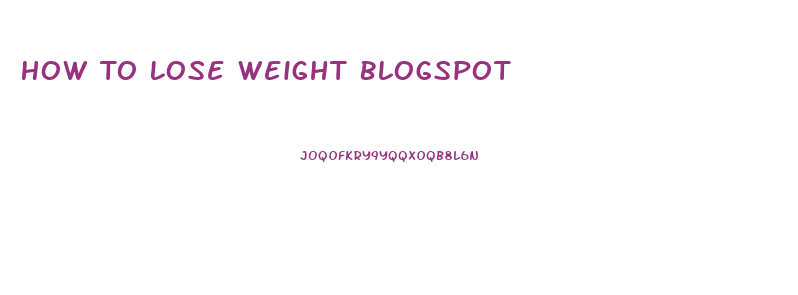 How To Lose Weight Blogspot