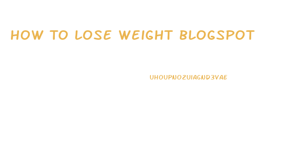 How To Lose Weight Blogspot