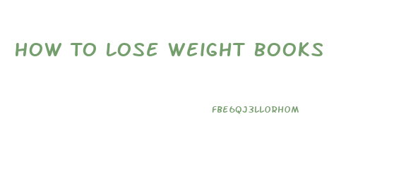 How To Lose Weight Books