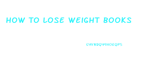 How To Lose Weight Books