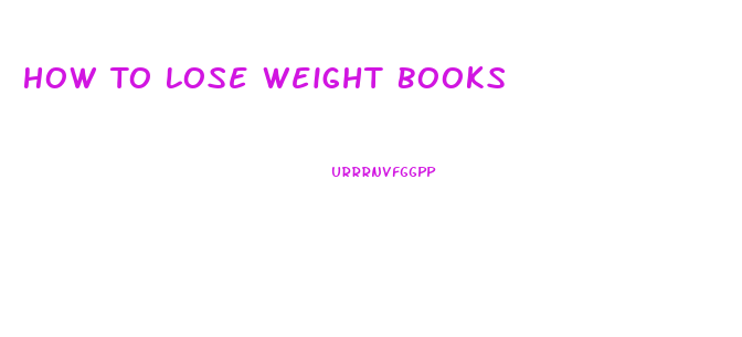 How To Lose Weight Books