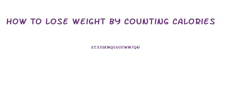 How To Lose Weight By Counting Calories