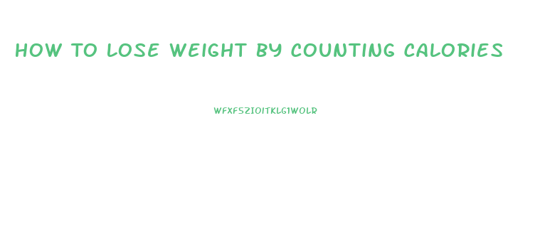 How To Lose Weight By Counting Calories