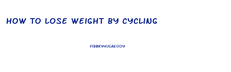 How To Lose Weight By Cycling