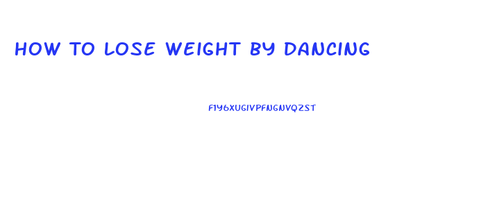 How To Lose Weight By Dancing