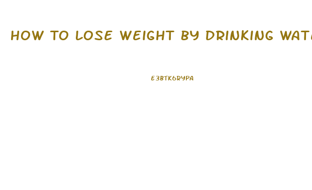 How To Lose Weight By Drinking Water