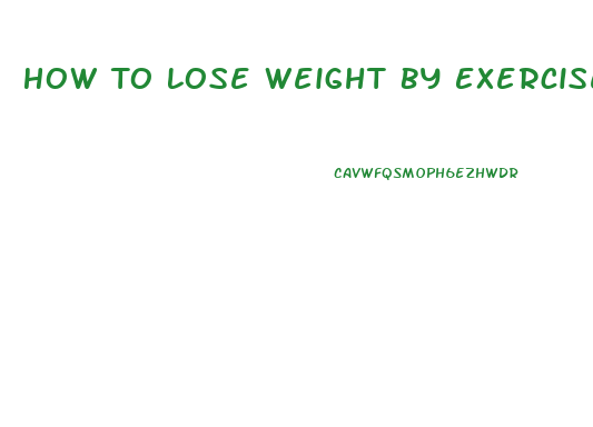 How To Lose Weight By Exercise At Home