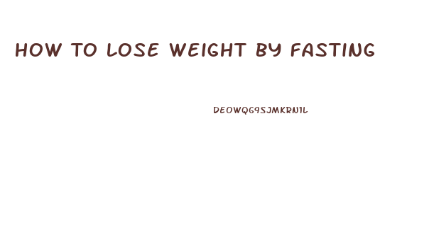 How To Lose Weight By Fasting