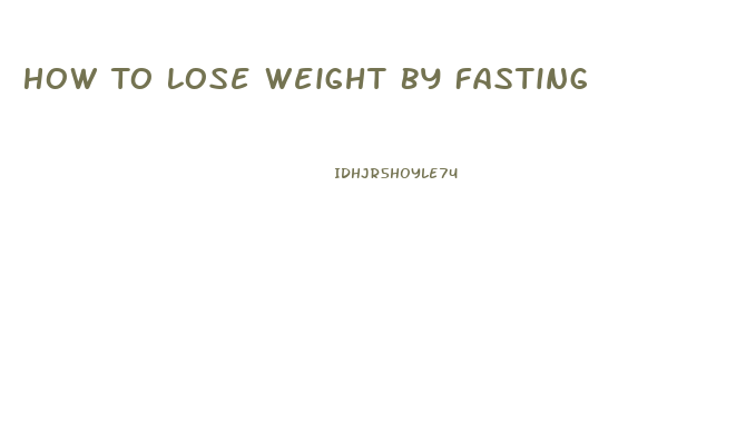 How To Lose Weight By Fasting