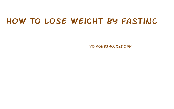 How To Lose Weight By Fasting