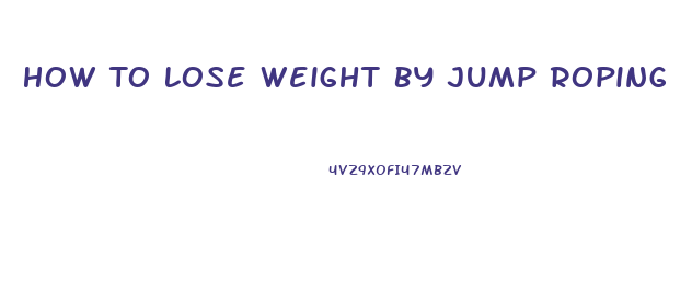 How To Lose Weight By Jump Roping