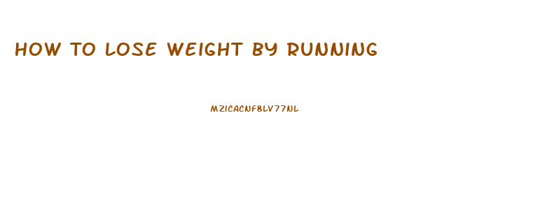 How To Lose Weight By Running