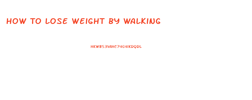 How To Lose Weight By Walking