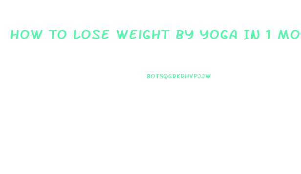 How To Lose Weight By Yoga In 1 Month