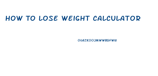 How To Lose Weight Calculator