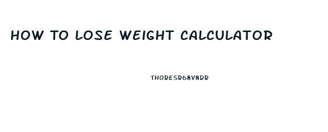 How To Lose Weight Calculator