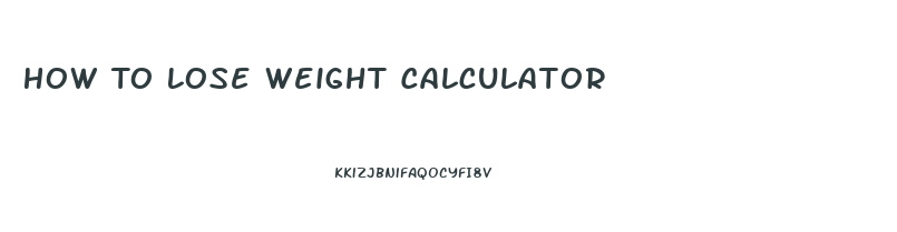 How To Lose Weight Calculator