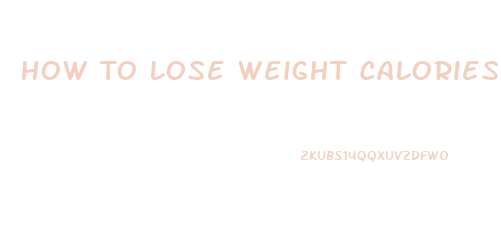 How To Lose Weight Calories