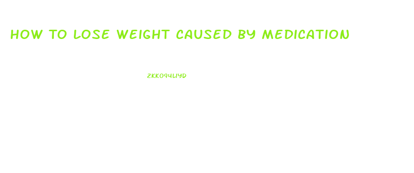 How To Lose Weight Caused By Medication