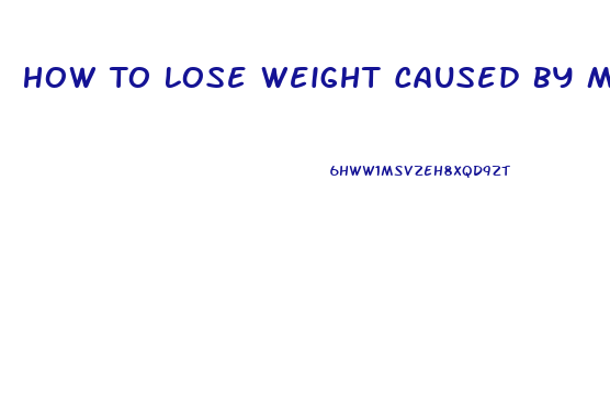 How To Lose Weight Caused By Medication
