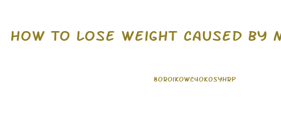How To Lose Weight Caused By Medication