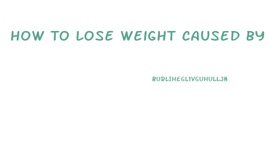 How To Lose Weight Caused By Medication