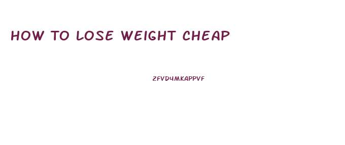 How To Lose Weight Cheap