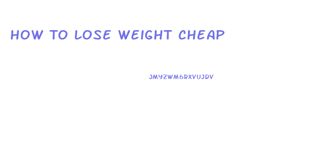 How To Lose Weight Cheap