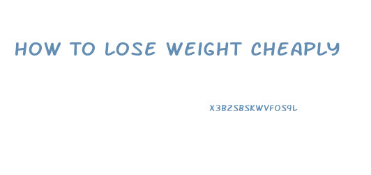 How To Lose Weight Cheaply