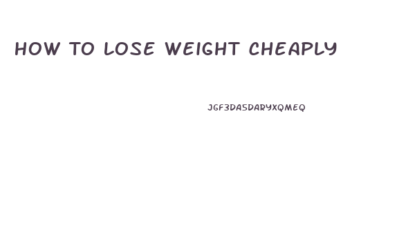 How To Lose Weight Cheaply