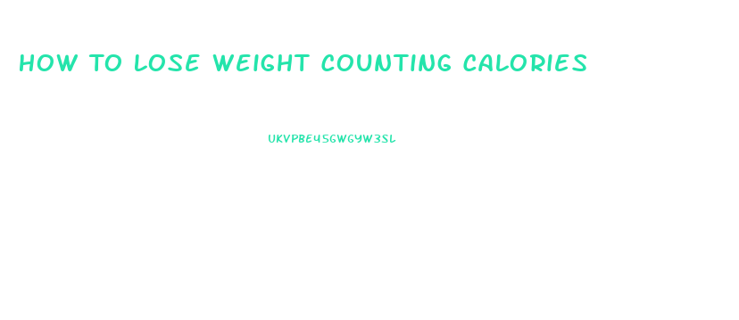 How To Lose Weight Counting Calories