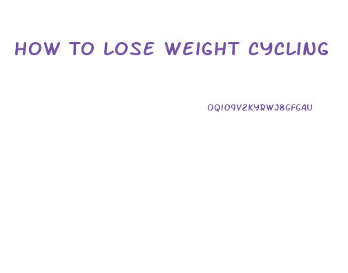 How To Lose Weight Cycling