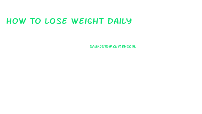 How To Lose Weight Daily