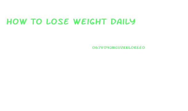 How To Lose Weight Daily