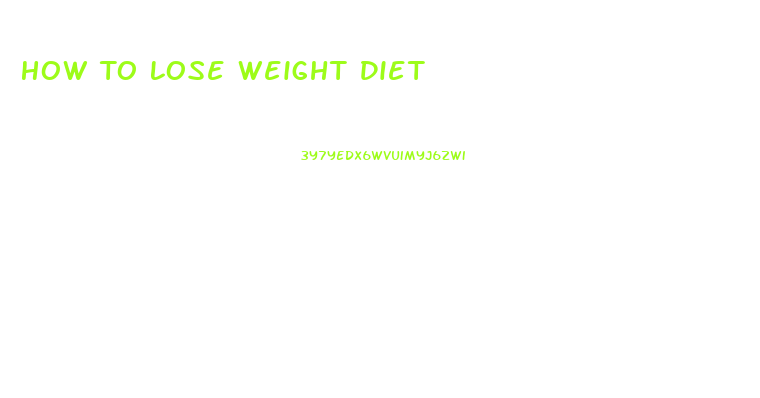 How To Lose Weight Diet