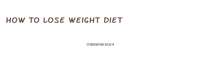 How To Lose Weight Diet