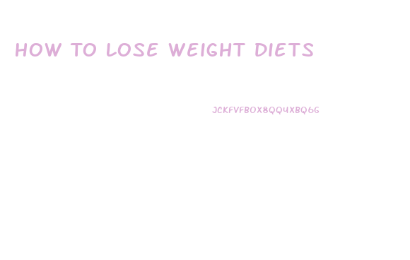 How To Lose Weight Diets