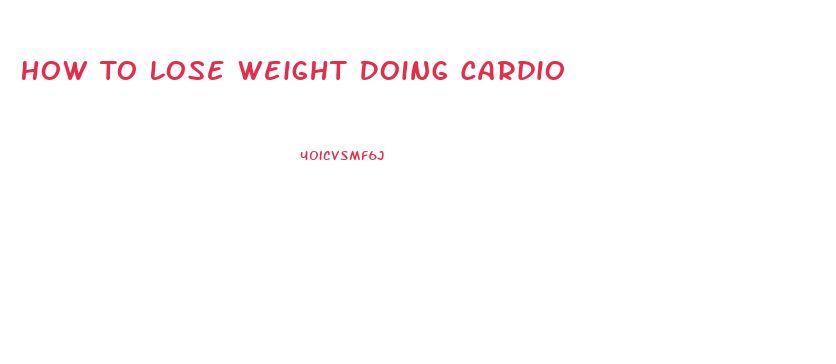 How To Lose Weight Doing Cardio