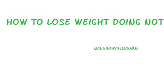 How To Lose Weight Doing Nothing