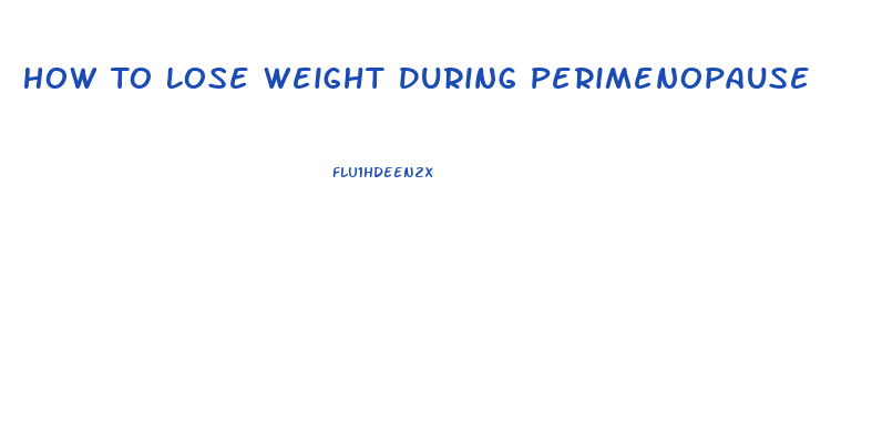 How To Lose Weight During Perimenopause