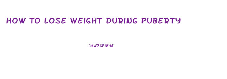 How To Lose Weight During Puberty